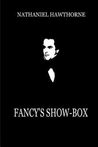 Kniha Fancy's Show-Box Nathaniel Hawthorne