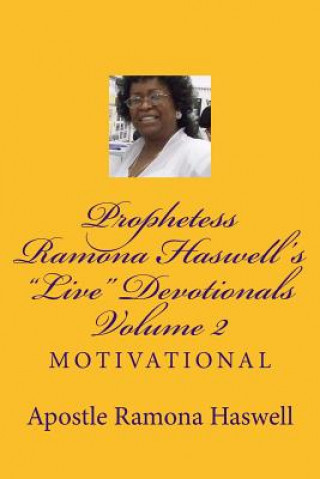 Kniha Prophetess Ramona Haswell's "Live" Devotionals - Volume 2: Motivational Apostle Ramona Haswell