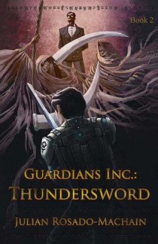 Carte Guardians Inc.: Thundersword Julian Rosado-Machain