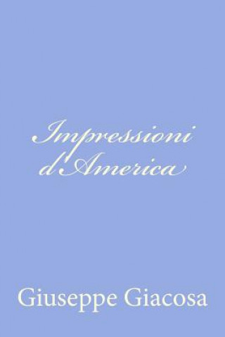 Knjiga Impressioni d'America Giuseppe Giacosa