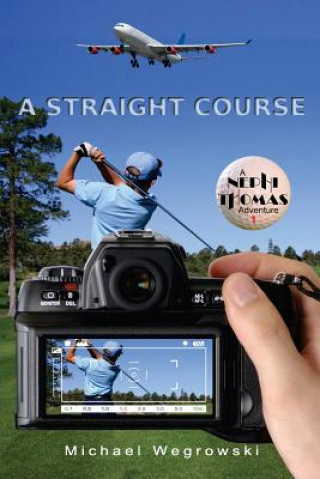 Knjiga A Straight Course Michael Wegrowski