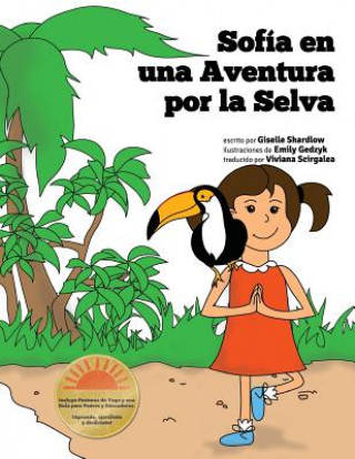 Книга Sofia en una Aventura por la Selva: A Fun and Educational Kids Yoga Experience Giselle Shardlow