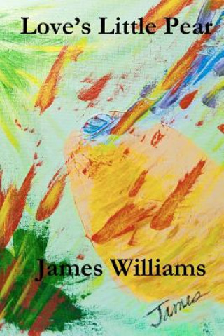 Könyv Love's Little Pear James Williams