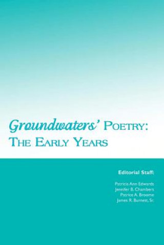 Kniha Groundwaters' Poetry: The Early Years Patricia Ann Edwards