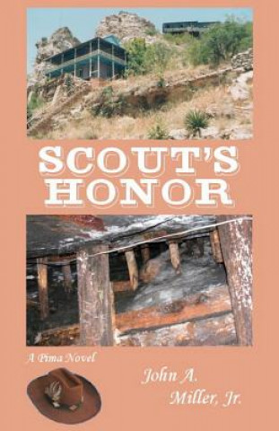 Книга Scout's Honor: Pima John A Miller Jr