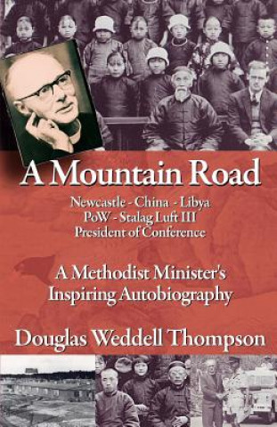 Книга A Mountain Road: A Methodist Minister's Inspiring Autobiography Douglas Weddell Thompson