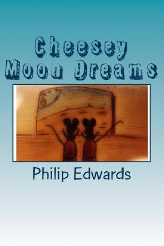 Buch Cheesey Moon Dreams (Color): Lenny in space Philip A Edwards