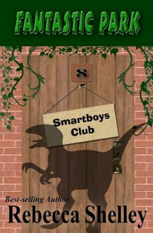 Carte Fantastic Park: Smartboys Club Book 8 Rebecca Shelley