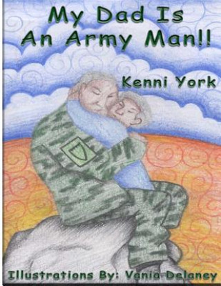 Libro My Dad is an Army Man: Vania Delaney Kenni York