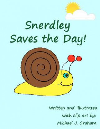 Knjiga Snerdley Saves the Day! MR Michael J Graham