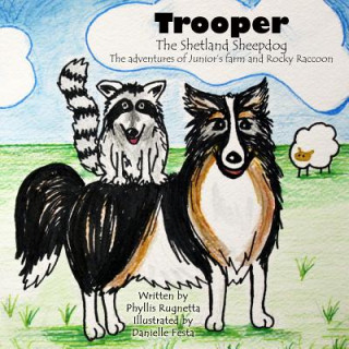 Carte Trooper the Shetland Sheepdog: The Adventures of Junior's Farm and Rocky Raccoon MS Phyllis Rugnetta