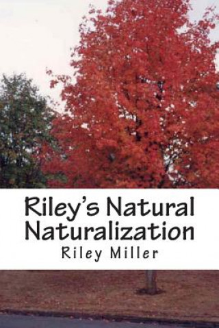 Kniha Riley's Natural Naturalization: The Iconic of God MR Riley Parker Miller