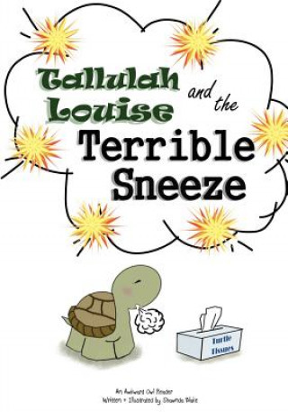 Kniha Tallulah Louise & The Terrible Sneeze Shawnda Blake