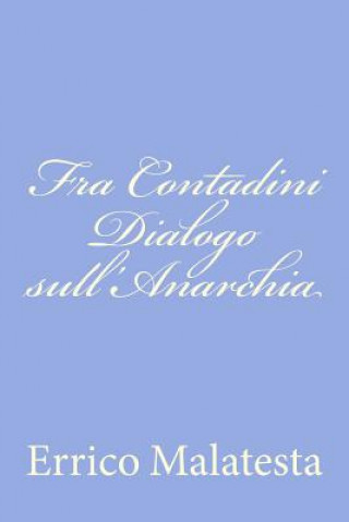 Kniha Fra Contadini Dialogo sull'Anarchia Errico Malatesta