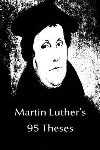 Könyv Martin Luther's 95 Theses Martin Luther