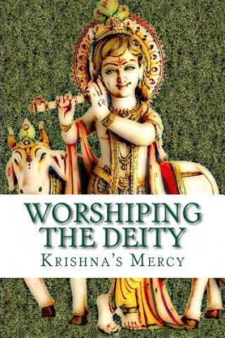 Knjiga Worshiping the Deity Krishna's Mercy