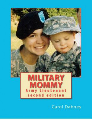 Könyv Military Mommy: Military Mommy: Second Edition Mrs Carol Dabney