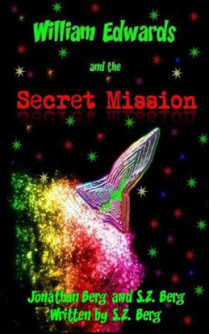 Carte William Edwards and the Secret Mission Jonathan Berg