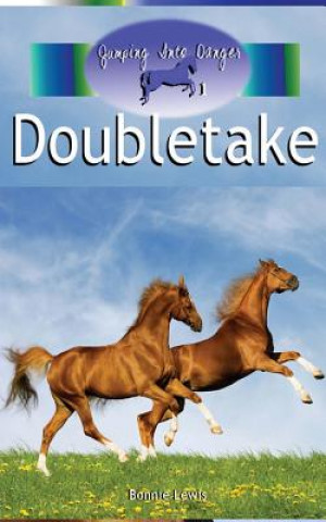 Kniha Doubletake (Jumping Into Danger #1) Bonnie Lewis