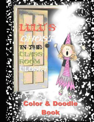 Książka Lulu's Ghost in the Classroom Closet Color and Doodle Book Lauren Amanda Shepherd