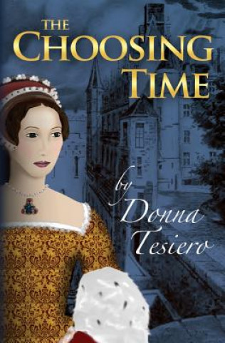 Knjiga The Choosing Time Donna Tesiero