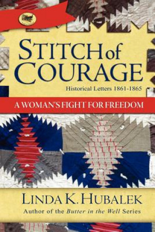 Książka Stitch of Courage: A Women's Fight for Freedom (Trail of Thread Series) Linda K Hubalek