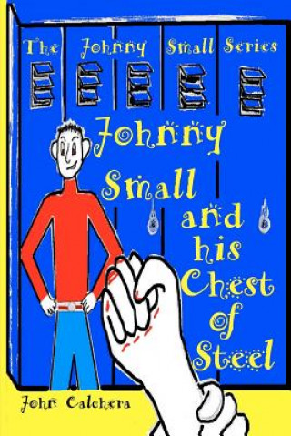 Carte Johnny Small and his Chest of Steel John Calchera