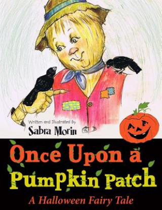 Knjiga Once Upon a Pumpkin Patch Sabra Morin
