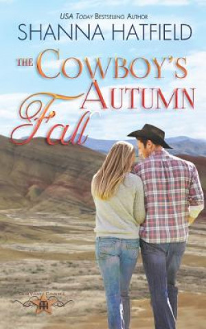 Kniha The Cowboy's Autumn Fall: Grass Valley Cowboys Shanna Hatfield