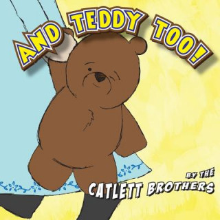 Knjiga And Teddy Too! Catlett Brothers