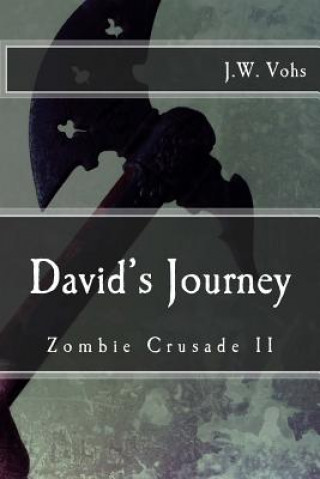 Książka Zombie Crusade Book II: David's Journey J W Vohs