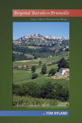 Kniha Beyond Barolo and Brunello: Italy's Most Distinctive Wines Tom Hyland