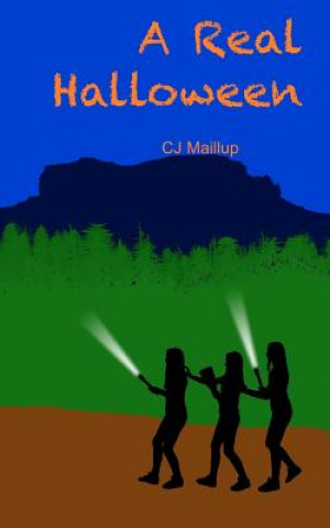 Book A Real Halloween: Real Halloween C J Maillup