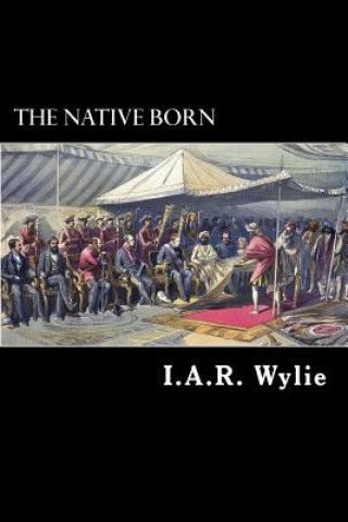 Carte The Native Born: The Rajah's People I A R Wylie