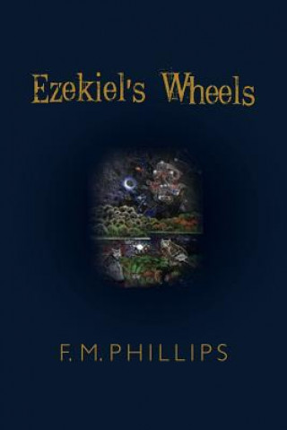 Książka Ezekiel's Wheels F M Phillips