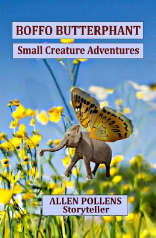 Carte Boffo Butterphant: Small Creature Adventures Allen Pollens