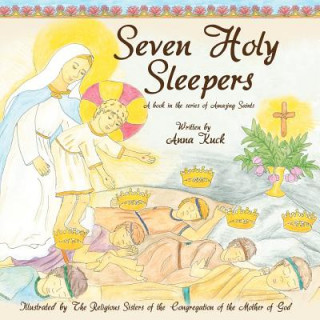 Książka Seven Holy Sleepers: Amazing Saints Anna Kuck