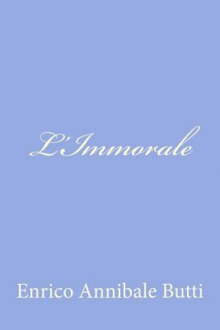 Buch L'Immorale Enrico Annibale Butti