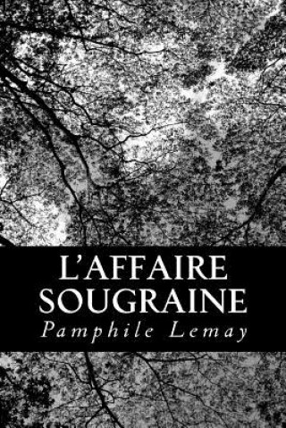 Buch L'affaire Sougraine Pamphile Lemay