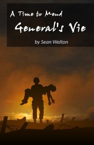 Książka General's Vie: A Time to Mend Sean Walton