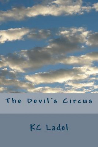 Knjiga The Devil's Circus Kc Ladel