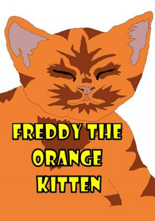Kniha Freddy the Orange Kitten Erin Farrow
