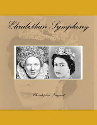 Книга Elizabethan Symphony Christopher Huggett