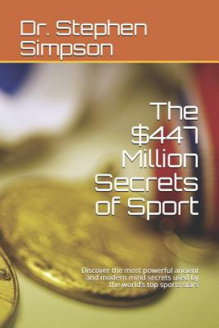 Livre $447 Million Secrets of Sport Dr Stephen Simpson