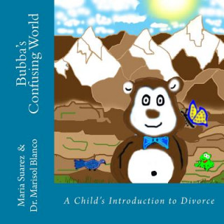 Libro Bubba's Confusing World: A Child's Introduction to Divorce Maria C Suarez