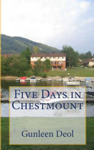 Knjiga Five Days in Chestmount Gunleen Deol