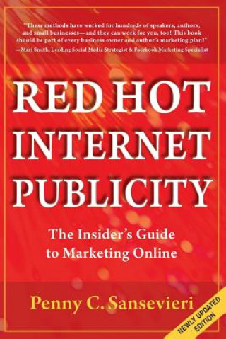 Kniha Red Hot Internet Publicity: An Insider's Guide to Marketing Online Penny C Sansevieri