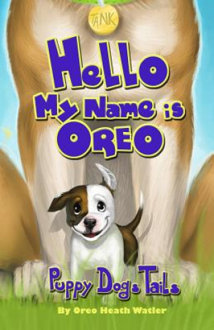 Buch "Hello my name is Oreo": Puppy Dog Tails Oreo Heath Watler Dog