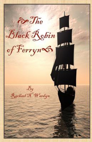 Carte The Black Robin of Ferryn Rachael Wardyn