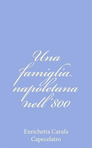 Carte Una famiglia napoletana nell'800 Enrichetta Carafa Capecelatro